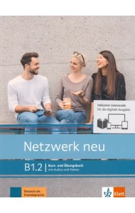 Netzwerk neu B1.2. Deutsch als Fremdsprache. Kurs- und Übungsbuch mit Audios/Videos online
