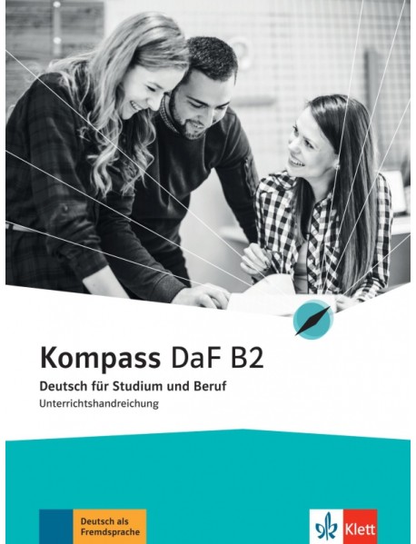 Kompass DaF B2. Deutsch für Studium und Beruf. Unterrichtshandreichung