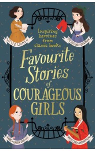 Favourite Stories of Courageous Girls