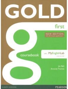 Gold First. Coursebook with MyEnglishLab Gold First. Coursebook with MyEnglishLab