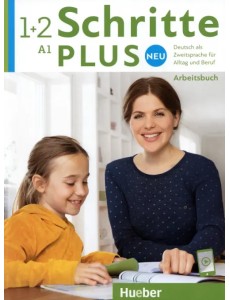 Schritte plus Neu 1+2. Arbeitsbuch mit Audios online. Deutsch als Zweitsprache für Alltag und Beruf