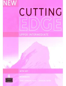 New Cutting Edge. Upper-Intermediate. Workbook with Key