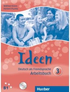 Ideen 3. Arbeitsbuch mit 2 Audio-CDs zum Arbeitsbuch. Deutsch als Fremdsprache Ideen 3. Arbeitsbuch mit 2 Audio-CDs zum Arbeitsbuch. Deutsch als Fremdsprache