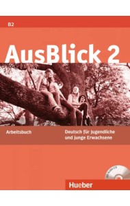 AusBlick 2. Arbeitsbuch mit Audio-CD. Deutsch für Jugendliche und junge Erwachsene