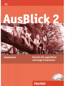 AusBlick 2. Arbeitsbuch mit Audio-CD. Deutsch für Jugendliche und junge Erwachsene