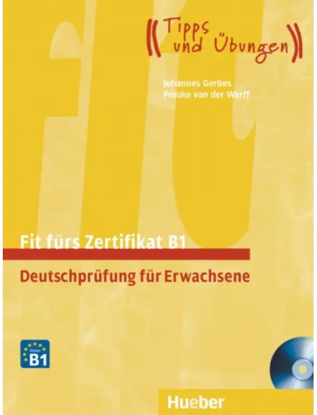 Fit fürs Zertifikat B1, Deutschprüfung für Erwachsene. Lehrbuch mit zwei integrierten Audio-CDs