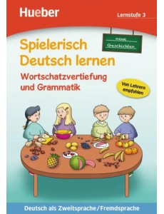 Wortschatzvertiefung und Grammatik – neue Geschichten. Lernstufe 3. Deutsch als Zweitsprache Wortschatzvertiefung und Grammatik – neue Geschichten. Lernstufe 3. Deutsch als Zweitsprache