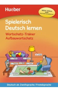 Spielerisch Deutsch lernen. Wortschatz-Trainer – Aufbauwortschatz – neue Geschichten. Buch mit MP3-Download