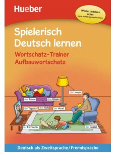 Spielerisch Deutsch lernen. Wortschatz-Trainer – Aufbauwortschatz – neue Geschichten. Buch mit MP3-Download