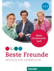 Beste Freunde A2.2. Mein Grammatikheft. Deutsch für Jugendliche. Deutsch als Fremdsprache