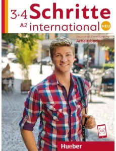 Schritte international Neu 3+4. Arbeitsbuch + 2 CDs zum Arbeitsbuch. Deutsch als Fremdsprache Schritte international Neu 3+4. Arbeitsbuch + 2 CDs zum Arbeitsbuch. Deutsch als Fremdsprache
