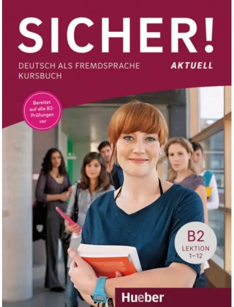 Sicher! aktuell B2. Kursbuch. Deutsch als Fremdsprache