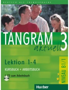 Tangram aktuell 3 – Lektion 1–4. Kursbuch + Arbeitsbuch mit Audio-CD zum Arbeitsbuch