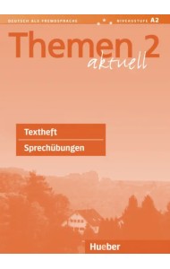 Themen aktuell 2. Textheft Sprechübungen. Deutsch als Fremdsprache