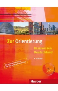 Zur Orientierung Kursbuch mit Audio-CD. Basiswissen Deutschland. Deutsch als Fremdsprache