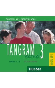 Tangram aktuell 3 – Lektion 1–4. Audio-CD zum Kursbuch. Deutsch als Fremdsprache