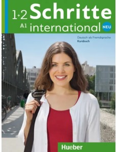 Schritte international Neu 1+2. Kursbuch. Deutsch als Fremdsprache Schritte international Neu 1+2. Kursbuch. Deutsch als Fremdsprache