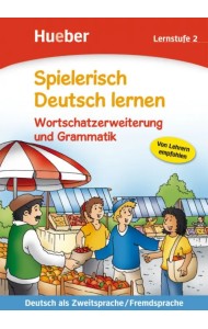 Spielerisch Deutsch lernen Wortschatzerweiterung und Grammatik 2