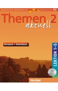 Themen aktuell 2. Kursbuch und Arbeitsbuch mit integrierter Audio-CD – Lektion 1–5