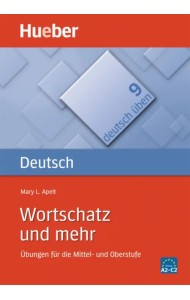 Deutsch uben. Wortschatz und mehr. Übungen für die Mittel- und Oberstufe
