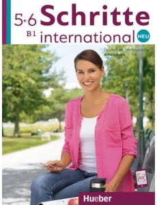 Schritte international Neu 5+6. Arbeitsbuch + 2 CDs zum Arbeitsbuch. Deutsch als Fremdsprache