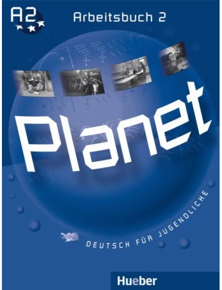 Planet 2. Arbeitsbuch. Deutsch für Jugendliche. Deutsch als Fremdsprache