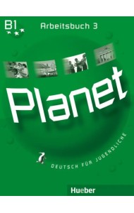 Planet 3. Arbeitsbuch. Deutsch für Jugendliche. Deutsch als Fremdsprache