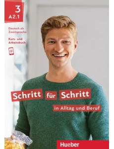 Schritt für Schritt in Alltag und Beruf 3. Kursbuch + Arbeitsbuch. Deutsch als Zweitsprache Schritt für Schritt in Alltag und Beruf 3. Kursbuch + Arbeitsbuch. Deutsch als Zweitsprache
