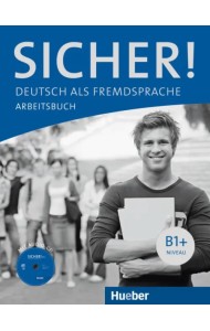Sicher! B1+. Arbeitsbuch mit Audio-CD. Deutsch als Fremdsprache