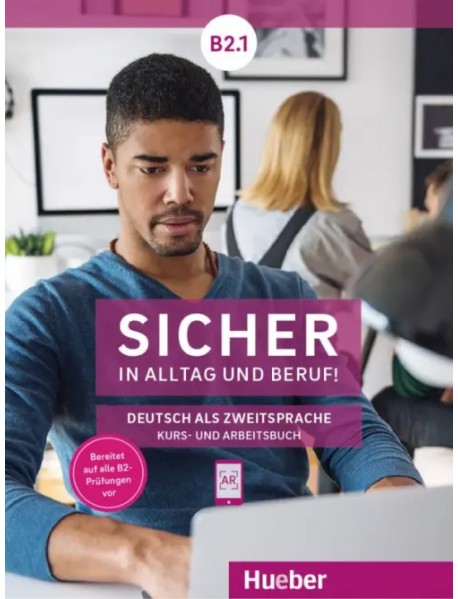 Sicher in Alltag und Beruf! B2.1. Kursbuch + Arbeitsbuch. Deutsch als Zweitsprache