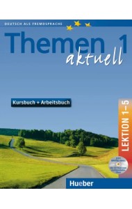 Themen aktuell 1. Kursbuch und Arbeitsbuch mit integrierter Audio-CD und CD-ROM – Lektion 1–5