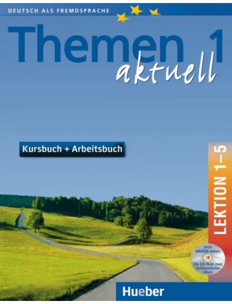 Themen aktuell 1. Kursbuch und Arbeitsbuch mit integrierter Audio-CD und CD-ROM – Lektion 1–5