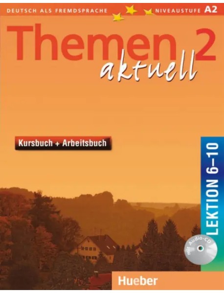 Themen aktuell 2. Kursbuch und Arbeitsbuch mit integrierter Audio-CD – Lektion 6–10