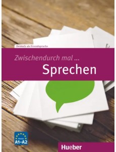 Zwischendurch mal ... Sprechen A1-A2. Kopiervorlagen. Deutsch als Fremdsprache Zwischendurch mal ... Sprechen A1-A2. Kopiervorlagen. Deutsch als Fremdsprache
