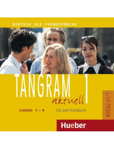 Tangram aktuell 1 – Lektion 1–4. Audio-CD zum Kursbuch. Deutsch als Fremdsprache