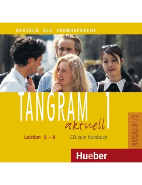 Tangram aktuell 1 – Lektion 5–8. Audio-CD zum Kursbuch. Deutsch als Fremdsprache