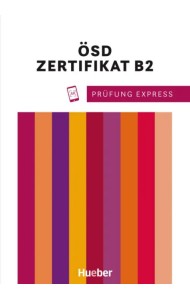 Prüfung Express - ÖSD Zertifikat B2. Übungsbuch mit Audios online. Deutsch als Fremdsprache