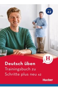 Deutsch üben. Trainingsbuch zu Schritte plus neu A2