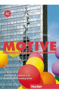 Motive A1. Kursbuch, Lektion 1–8. Kompaktkurs DaF. Deutsch als Fremdsprache