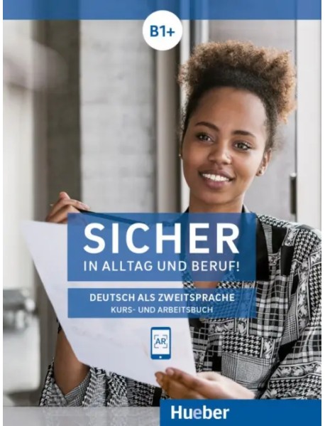 Sicher in Alltag und Beruf! B1+. Kurs- und Arbeitsbuch. Deutsch als Zweitsprache