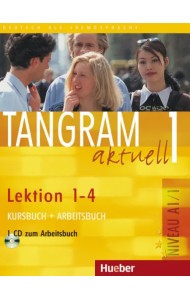 Tangram aktuell 1 – Lektion 1–4. Kursbuch + Arbeitsbuch mit Audio-CD zum Arbeitsbuch