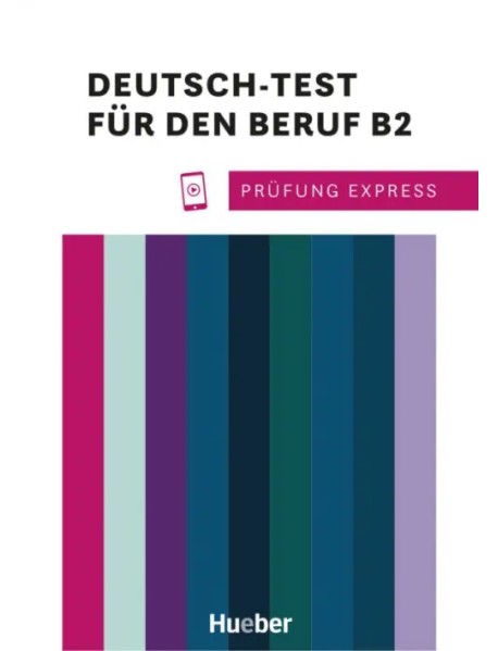 Prüfung Express. Deutsch-Test für den Beruf. B2. Übungsbuch mit Audios online