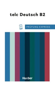 Prüfung Express – telc Deutsch B2. Übungsbuch mit Audios online. Deutsch als Fremdsprache