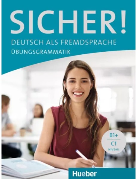 Sicher! Übungsgrammatik. Deutsch als Fremdsprache