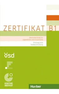 Zertifikat B1 – Prüfungsziele, Testbeschreibung. Deutschprüfung für Jugendliche und Erwachsene