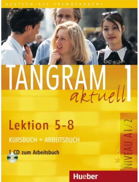 Tangram aktuell 1 – Lektion 5–8. Kursbuch + Arbeitsbuch mit Audio-CD zum Arbeitsbuch