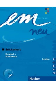 Em neu 2008 Brückenkurs. Kursbuch + Arbeitsbuch, Lektion 6–10 mit Arbeitsbuch-Audio-CD