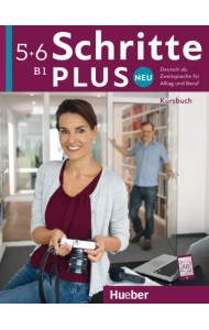 Schritte plus Neu 5+6. Kursbuch. Deutsch als Zweitsprache für Alltag und Beruf