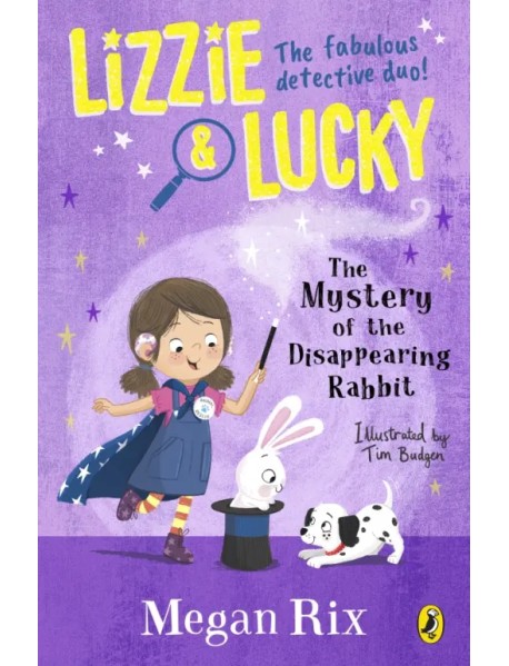 Lizzie and Lucky. The Mystery of the Disappearing Rabbit