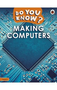 Making Computers. Level 2